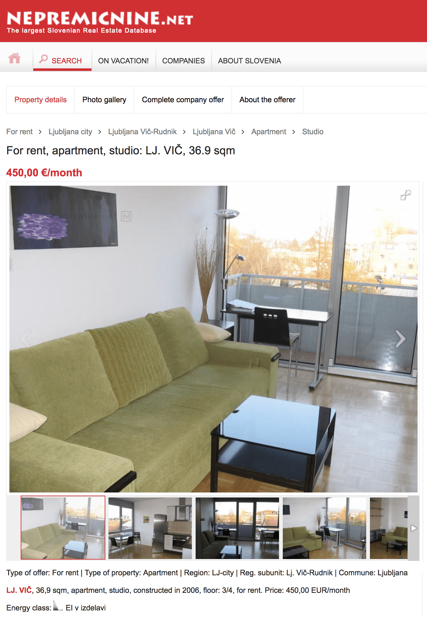 За будинок в передмісті Любляни ми платимо 400 € в місяць   Ось таку студію в Любляні можна зняти за 450 € у місяць   За 750 € можна зняти двокімнатну квартиру в престижному районі Любляни Бежіграде